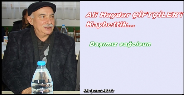 Basal: Ali Haydar FTLER'i Kaybettik... 22 ubat 2015